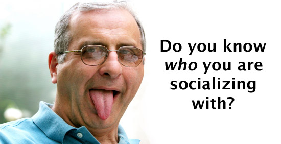 Do you know who you are socializing with?